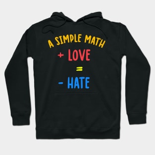 love is greater than hate, more love less hate Hoodie